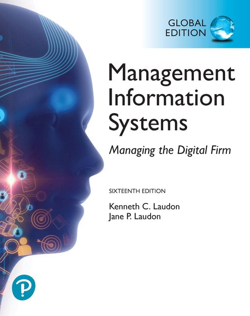 Management Information Systems: Managing the Digital Firm plus Pearson MyLab MIS with Pearson eText, Global Edition